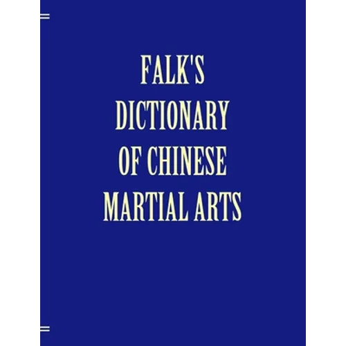 Falk's Dictionary of Chinese Martial Arts, Deluxe Soft Cover