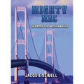 Mighty Mac: The Bridge That Michigan Built