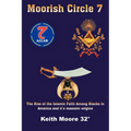 Moorish Circle 7: The Rise of the Islamic Faith Among Blacks in America and it's masonic origins