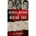 Murder & Mayhem in Norton, Ohio