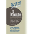 User's Guide to Detoxification: Discover How Vitamins, Herbs, and Other Nutrients Help You Survive in a Toxic World