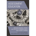Assessment Education: Bridging Research, Theory, and Practice to Promote Equity and Student Learning