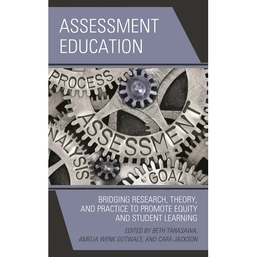 Assessment Education: Bridging Research, Theory, and Practice to Promote Equity and Student Learning