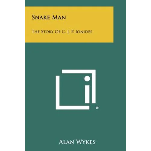 Snake Man: The Story Of C. J. P. Ionides