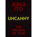 Uncanny: The Origins of Fear