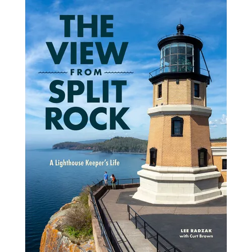 The View from Split Rock: A Lighthouse Keeper's Life