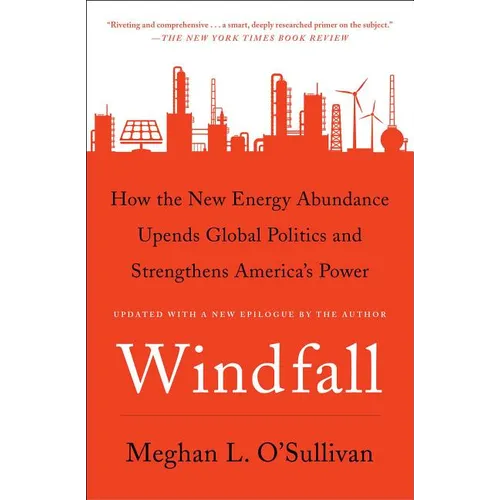 Windfall: How the New Energy Abundance Upends Global Politics and Strengthens America's Power