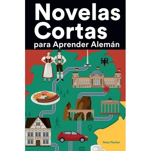 Novelas Cortas para Aprender Alemán: Historias cortas en Alemán para principiantes