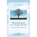 Waarom God Het Kwaad Toelaat - Why God permits Evil (Dutch)