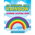 As Colorful As A Rainbow: Rainbow Coloring Book