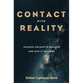Contact with Reality: Michael Polanyi's Realism and Why It Matters