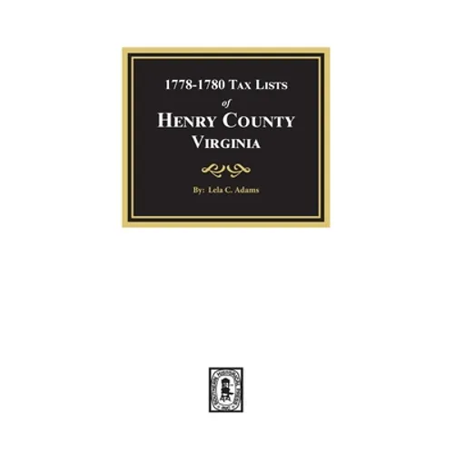Tax Lists of Henry County, Virginia, 1778-1880