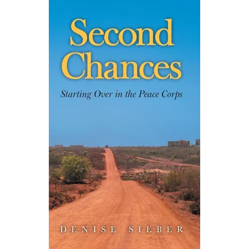 Second Chances: Starting Over in the Peace Corps