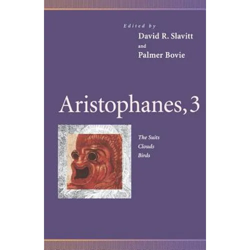 Aristophanes, 3: The Suits, Clouds, Birds