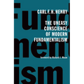 The Uneasy Conscience of Modern Fundamentalism