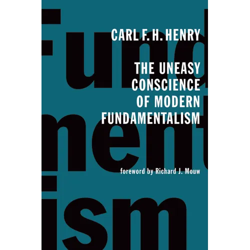 The Uneasy Conscience of Modern Fundamentalism