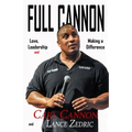 Full Cannon: Love, Leadership and Making a Difference