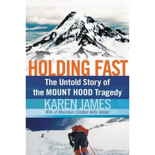 Holding Fast: The Untold Story of the Mount Hood Tragedy