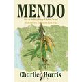 Mendo: How an Unlikely Group of Rebels Turned Cannabis Into California's Cash Crop