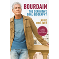 Bourdain: The Definitive Oral Biography