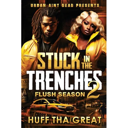 Stuck In The Trenches 2: Flush Season