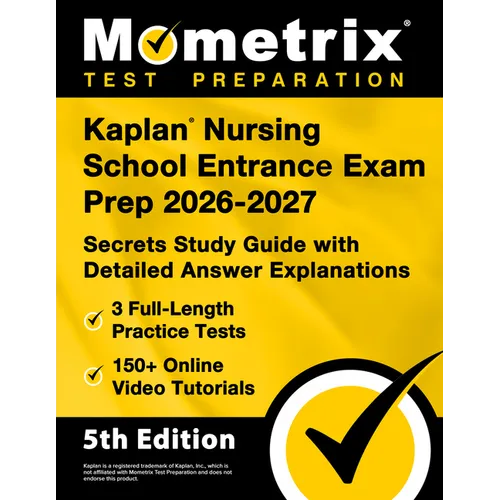 Kaplan Nursing School Entrance Exam Prep 2026-2027 - 3 Full-Length Practice Tests, 150+ Online Video Tutorials, Secrets Study Guide with Detailed Answ