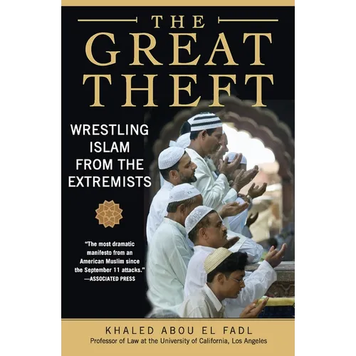 The Great Theft: Wrestling Islam from the Extremists