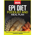 Epi Diet Food List and Meal Plan 2025: A Balanced Approach to Nutrition for Better Digestive Health