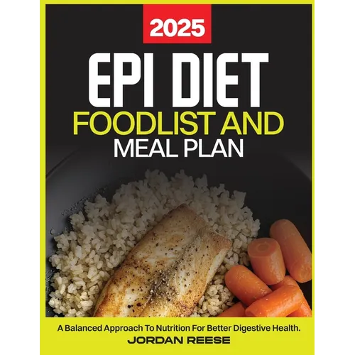 Epi Diet Food List and Meal Plan 2025: A Balanced Approach to Nutrition for Better Digestive Health