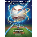 How to Throw a Strike: The Physics of Pitching