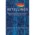 Retellings: Opportunities for Feminist Research in Rhetoric and Composition Studies