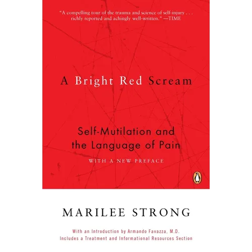 A Bright Red Scream: Self-Mutilation and the Language of Pain