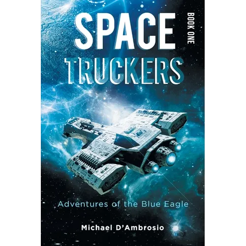 Space Truckers: Adventures of the Blue Eagle