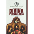 San Alfonso Maria de Ligorio sobre como aceptar y amar la voluntad de Dios y su Divina Providencia, incluye citas de San Juan, Isaias, el Cantar de lo
