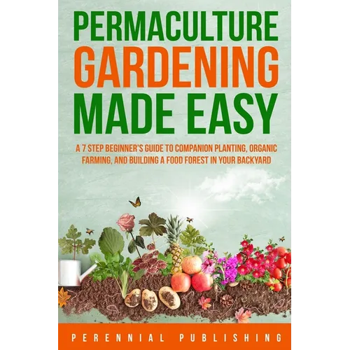 Permaculture Gardening Made Easy