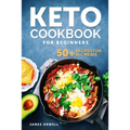 KETO COOKBOOK For Beginners: 50+ Recipies for All Meals