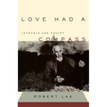 Love Had a Compass: Journals and Poetry