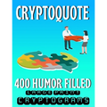 Cryptoquote 400 Humor Filled Large Print Cryptograms: Fun and Challenging Cryptogram Activity Puzzles for Cognitive Function and Boosting Brain Health