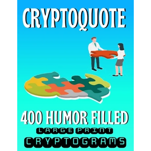 Cryptoquote 400 Humor Filled Large Print Cryptograms: Fun and Challenging Cryptogram Activity Puzzles for Cognitive Function and Boosting Brain Health
