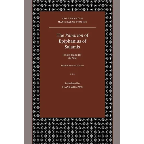 The Panarion of Epiphanius of Salamis: Books II and III; De Fide
