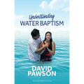 UNDERSTANDING Water Baptism