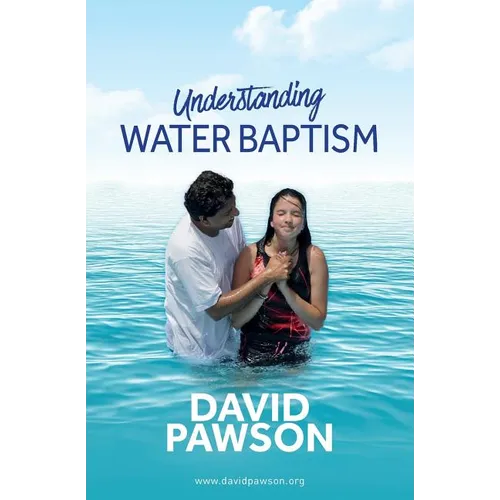 UNDERSTANDING Water Baptism