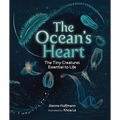 The Ocean's Heart: The Tiny Creatures Essential to Life