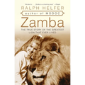 Zamba: The True Story of the Greatest Lion That Ever Lived