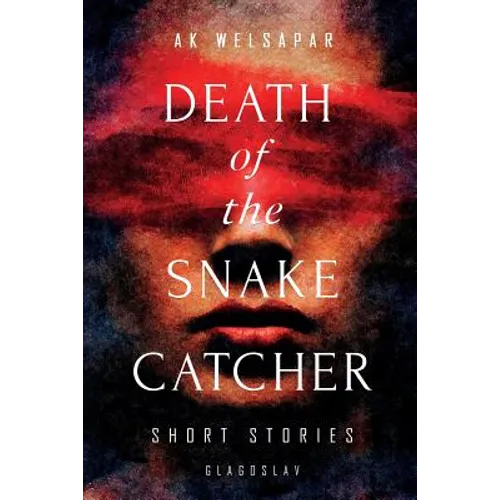 Death of the Snake Catcher: Short Stories