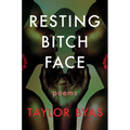 Resting Bitch Face: Poems