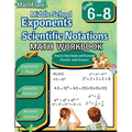 Exponents and Scientific Notations Math Workbook 6th to 8th Grade: Grade 6-8 Exponents Workbook, Scientific Notations
