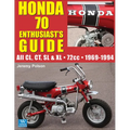 Honda 70 Enthusiast's Guide: All CL, CT, SL, & XL 72cc models 1969-1994
