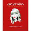 The Little Guide to Taylor Swift: Words to Shake It Off