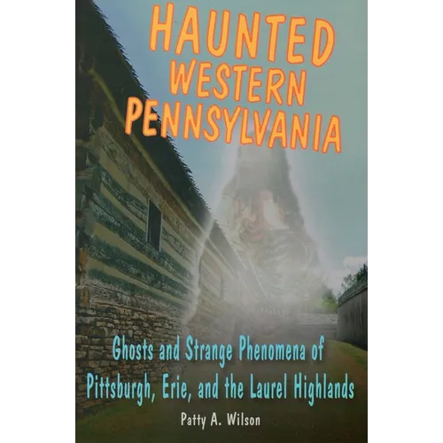 Haunted Western Pennsylvania